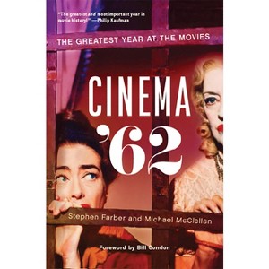 Cinema '62 - by  Stephen Farber & Michael McClellan (Paperback) - 1 of 1