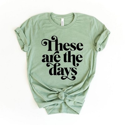 Simply Sage Market Women's These Are The Days  Short Sleeve Graphic Tee