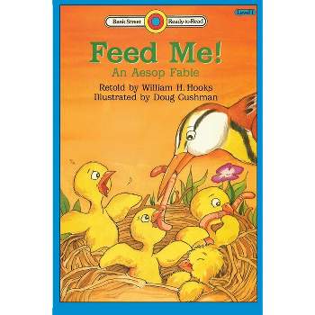 Feed Me! An Aesop Fable - (Bank Street Ready-To-Read) (Paperback)