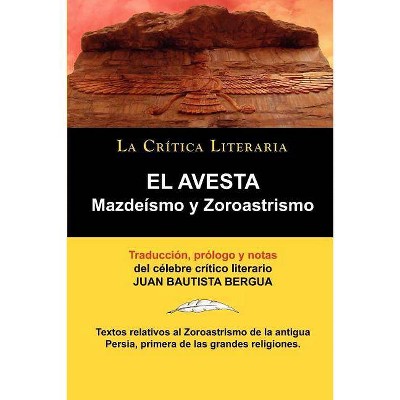 El Avesta - by  Zoroastro Zoroastro & Juan Bautista Bergua (Paperback)