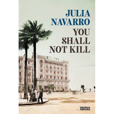 You Shall Not Kill - by  Julia Navarro (Paperback)