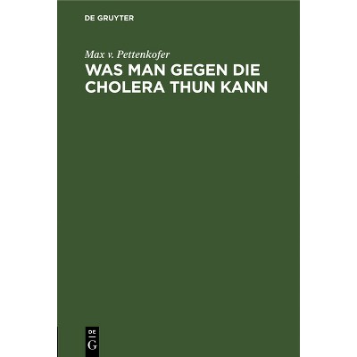 Was Man Gegen Die Cholera Thun Kann - 5th Edition by  Max V Pettenkofer (Hardcover)
