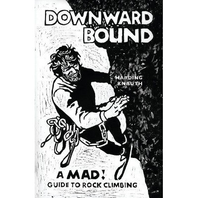 Downward Bound - by  Warren Harding & Beryl Knauth (Paperback)