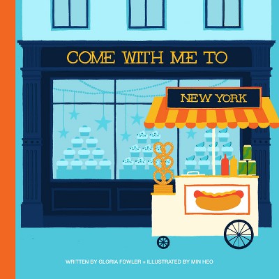 Come with Me to New York - by  Gloria Fowler (Hardcover)