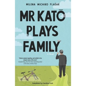 MR Kato Plays Family - by  Milena Michiko Flasar (Paperback) - 1 of 1