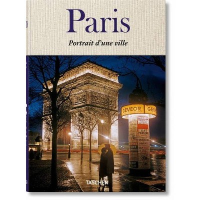 Paris. Portrait d'Une Ville - by  Jean Claude Gautrand (Hardcover)