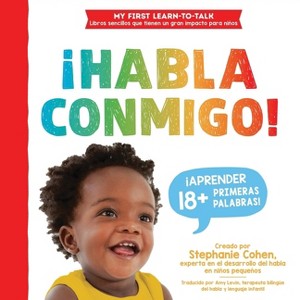 ¡Habla Conmigo! - (My First Learn-To-Talk Books) by  Stephanie Cohen (Board Book) - 1 of 1