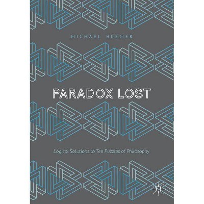 Paradox Lost - by  Michael Huemer (Paperback)