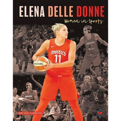 Elena Delle Donne - (Women in Sports) by  Mary Hertz Scarbrough (Paperback)