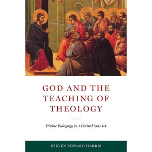 God and the Teaching of Theology - (Reading the Scriptures) by  Steven Edward Harris (Hardcover) - 1 of 1