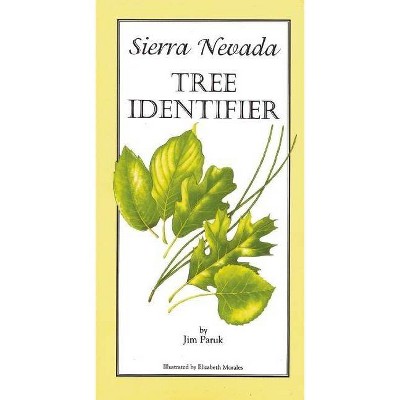 Sierra Nevada Tree Identifier - by  Jim Paruk (Paperback)