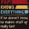 Men's Design By Humans Papi Knows Everything, If not Makes Stuff Up By HoangCathrine T-Shirt - 2 of 2