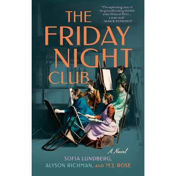The Friday Night Club - by  Sofia Lundberg & Alyson Richman & M J Rose (Paperback)