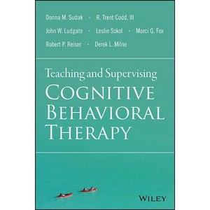 Teaching and Supervising Cognitive Behavioral Therapy - (Paperback) - 1 of 1