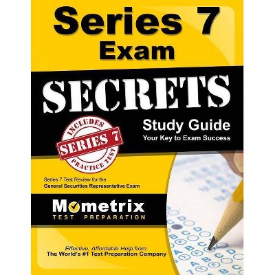 Series 7 Exam Secrets Study Guide - by  Series 7 Exam Secrets Test Prep (Paperback)