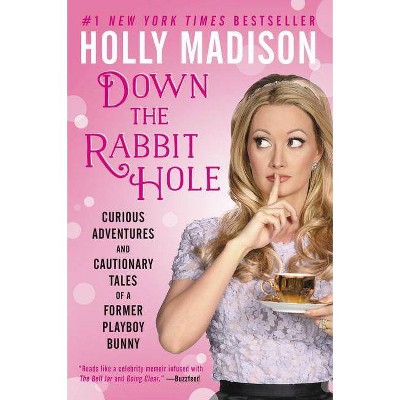 Down the Rabbit Hole (Reprint) (Paperback) by Holly Madison