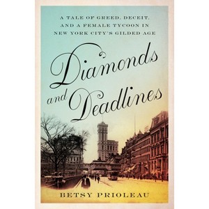 Diamonds and Deadlines - by  Betsy Prioleau (Paperback) - 1 of 1