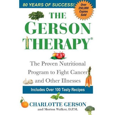 The Gerson Therapy - by  Charlotte Gerson & Morton Walker (Paperback)