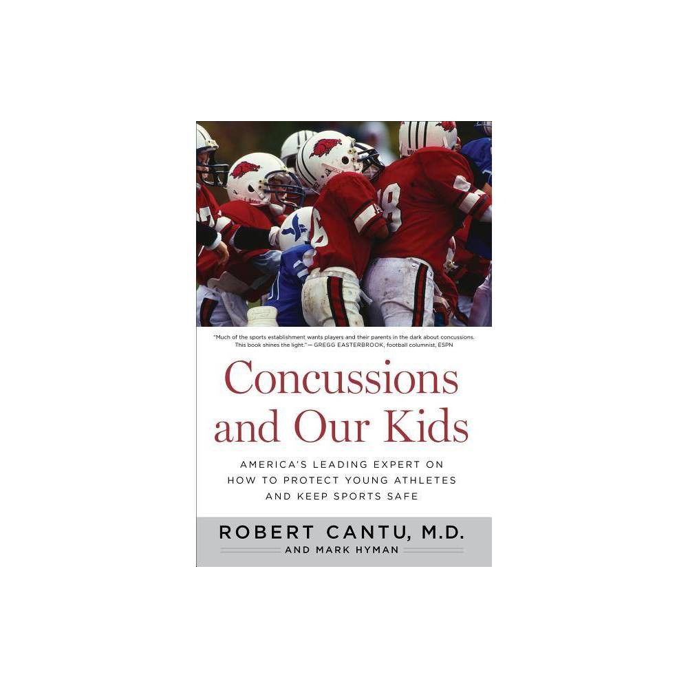 Concussions and Our Kids - by Mark Hyman & Robert Cantu (Paperback)