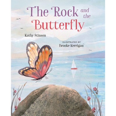 The Rock and the Butterfly - by  Kathy Stinson (Hardcover)