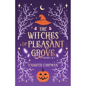 The Witches of Pleasant Grove Duet - by  Jennifer Chipman (Paperback) - 1 of 1