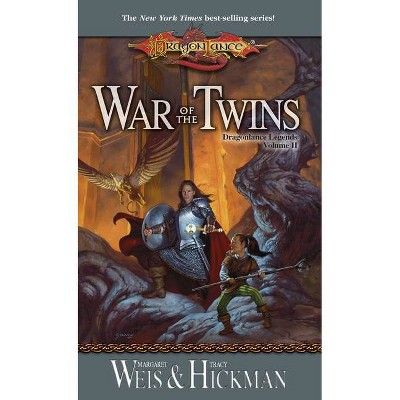 War of the Twins - (Legends) by  Margaret Weis & Tracy Hickman (Paperback)