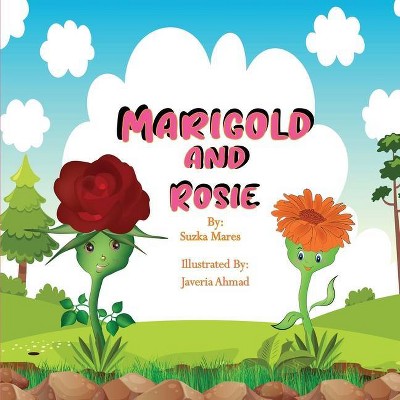 Marigold and Rosie - by  Suzka Mares (Paperback)