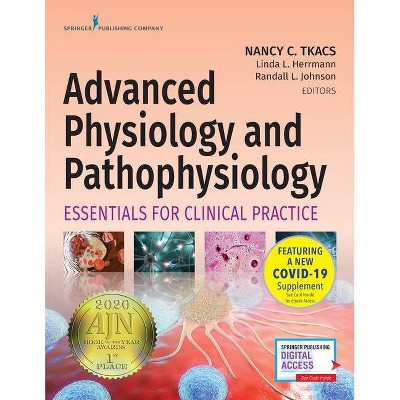 Advanced Physiology and Pathophysiology - by  Nancy Tkacs & Linda Herrmann & Randall Johnson (Paperback)