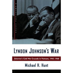 Lyndon Johnson's War - (Hill and Wang Critical Issues) by  Michael H Hunt (Paperback) - 1 of 1
