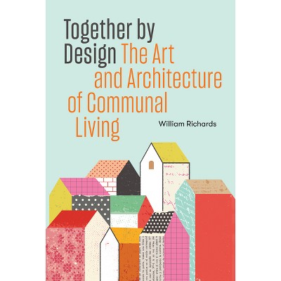 Together by Design - by  William Richards (Paperback)