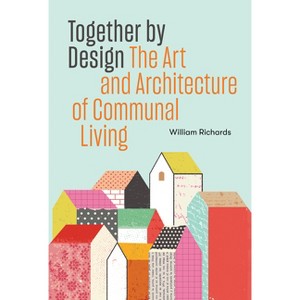 Together by Design - by  William Richards (Paperback) - 1 of 1