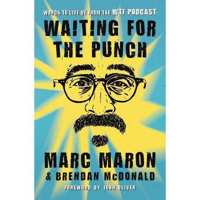 Waiting for the Punch - by  Marc Maron (Paperback)