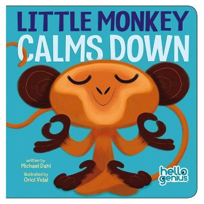 Little Monkey Calms Down - (Hello Genius) by  Michael Dahl (Board Book)