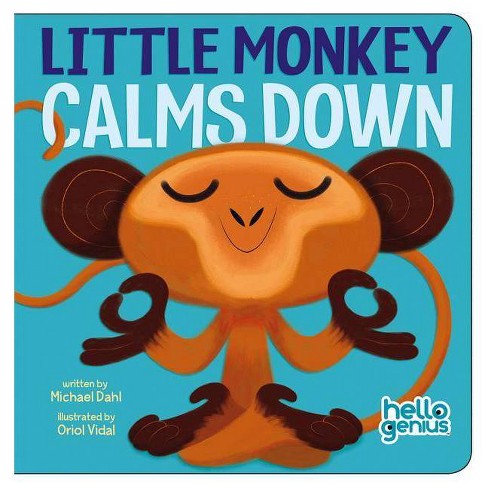 Little Monkey Calms Down - (Hello Genius) by  Michael Dahl (Board Book) - image 1 of 1