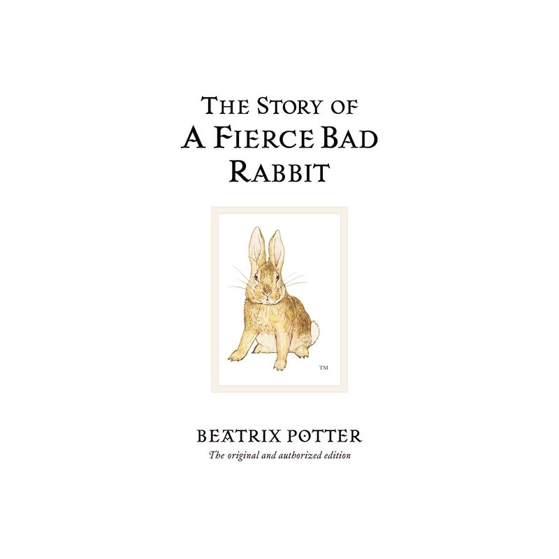The Story of a Fierce Bad Rabbit - (Peter Rabbit) 100th Edition by  Beatrix Potter (Hardcover), 1 of 2