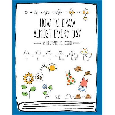 How to Draw Almost Every Day - (Almost Everything) by  Kamo (Paperback)