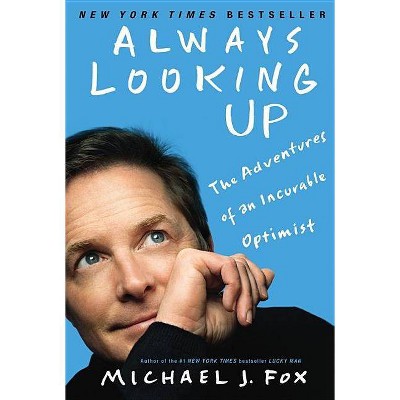 Always Looking Up - by  Michael J Fox (Paperback)