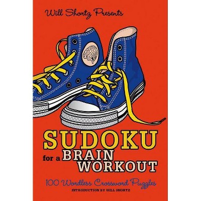 Will Shortz Presents Sudoku for a Brain Workout - (Will Shortz Presents...) (Paperback)