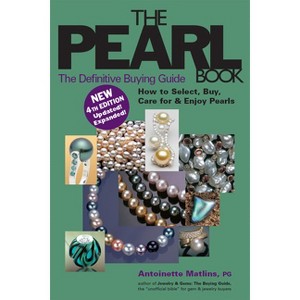 The Pearl Book (4th Edition) - (Pearl Book: The Definitive Buying Guide; How to Select, Buy,) by  Antoinette Matlins (Hardcover) - 1 of 1