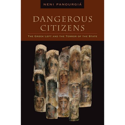 Dangerous Citizens - by  Neni Panourgiá (Paperback)