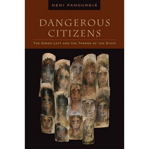 Dangerous Citizens - by  Neni Panourgiá (Paperback) - 1 of 1