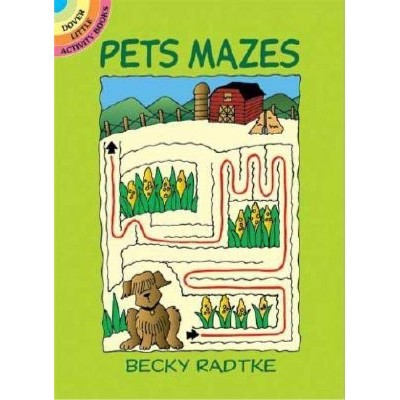 Pets Mazes - (Dover Little Activity Books) by  Becky Radtke (Paperback)