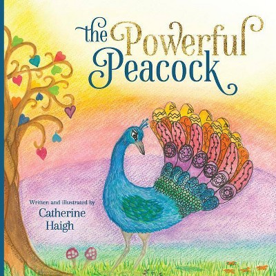 The Powerful Peacock - by  Catherine Haigh (Paperback)