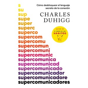 Supercomunicadores: Cómo Desbloquear El Lenguaje Secreto de la Conexión / Supercommunicators: How to Unlock the Secret Language of Co Nnection - 1 of 1