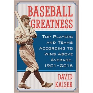 Baseball Greatness - by  David Kaiser (Paperback) - 1 of 1