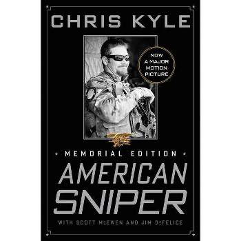 American Sniper - by  Chris Kyle & Scott McEwen & Jim DeFelice (Hardcover)