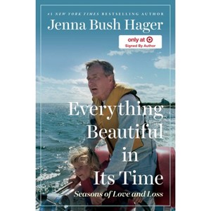 Everything Beautiful in Its Time - Target Signed Edition by Jenna Bush Hager (Hardcover) - 1 of 1