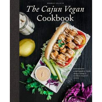 The Cajun Vegan Cookbook - by  Krimsey Lilleth (Hardcover)