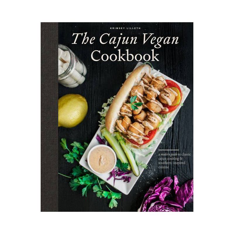 The Cajun Vegan Cookbook - by  Krimsey Lilleth (Hardcover), 1 of 2