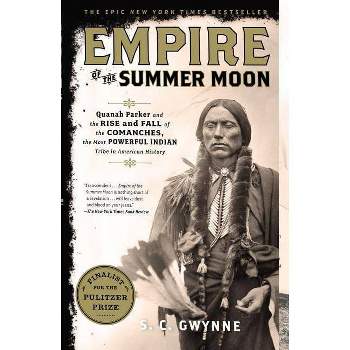 Empire of the Summer Moon (Reprint) (Paperback) by S. C. Gwynne